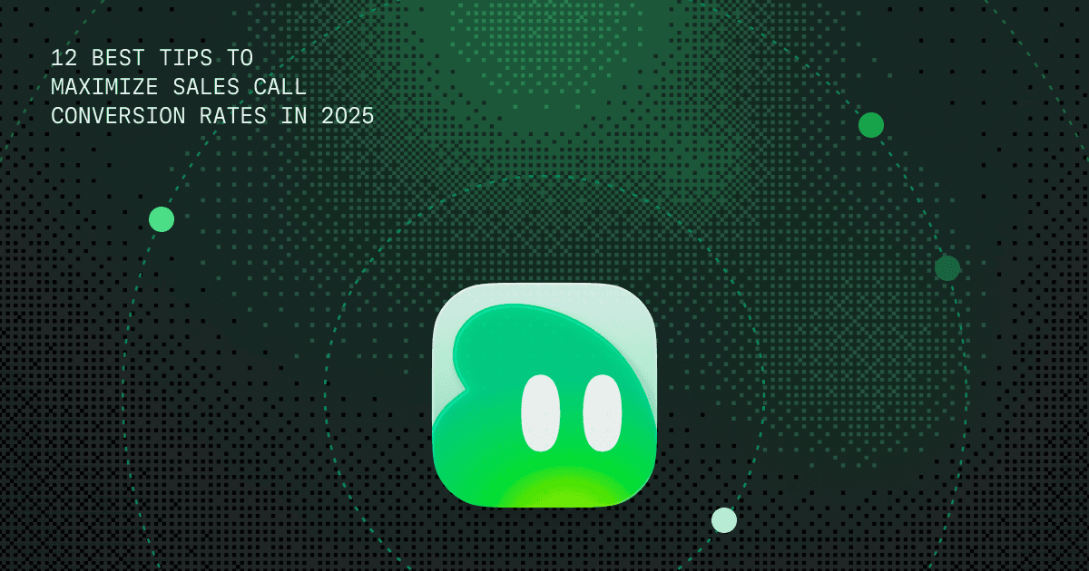 12 Best Tips to Maximize Sales Call Conversion Rates in 2025